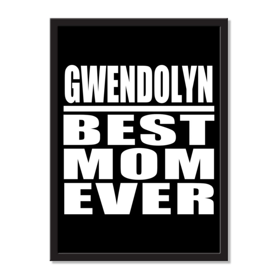 Gwendolyn Best Mom Ever - Portrait Frame Photo Tile