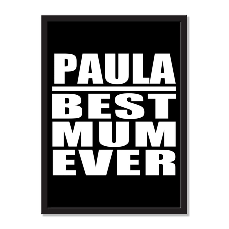 Paula Best Mum Ever - Portrait Frame Photo Tile