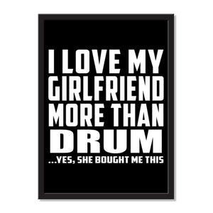 I Love My Girlfriend More Than Drum ...She Bought Me This - Portrait Frame Photo Tile