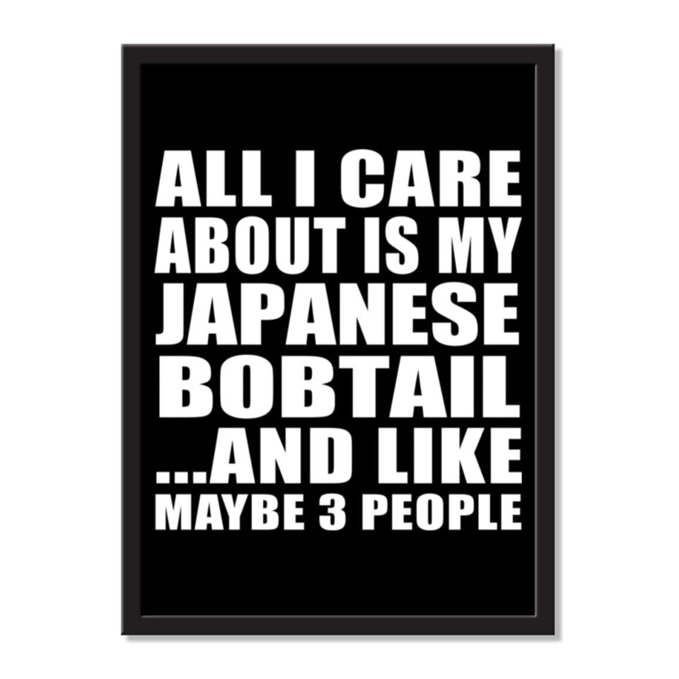 All I Care About Is My Japanese Bobtail And Like Maybe 3 People - Portrait Frame Photo Tile