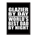Glazier By Day World's Best Dad By Night - Portrait Frame Photo Tile