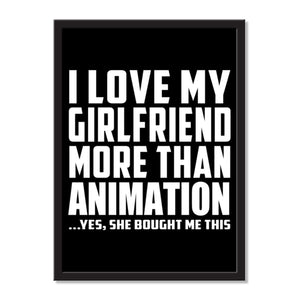 I Love My Girlfriend More Than Animation ...She Bought Me This - Portrait Frame Photo Tile