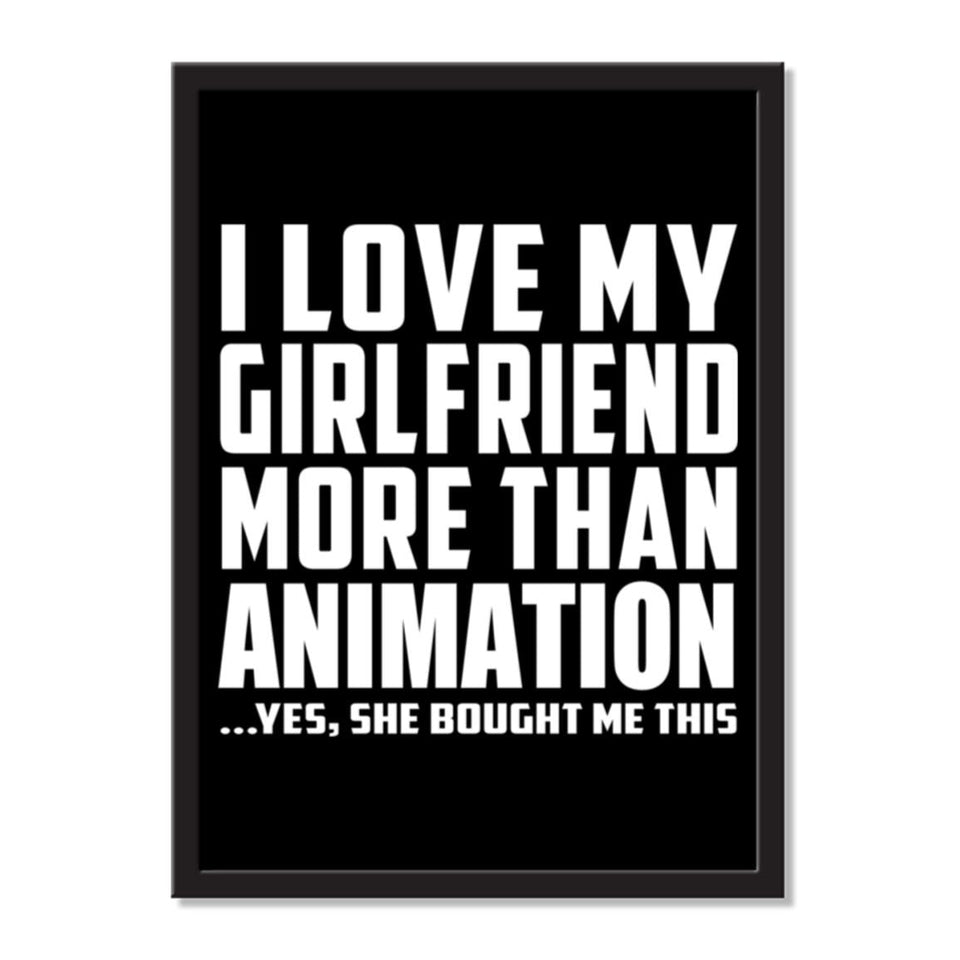 I Love My Girlfriend More Than Animation ...She Bought Me This - Portrait Frame Photo Tile