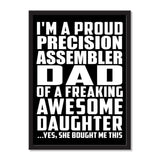 I'm A Proud Precision Assembler Dad Of A Freaking Awesome Daughter, She Bought Me This - Portrait Frame Photo Tile