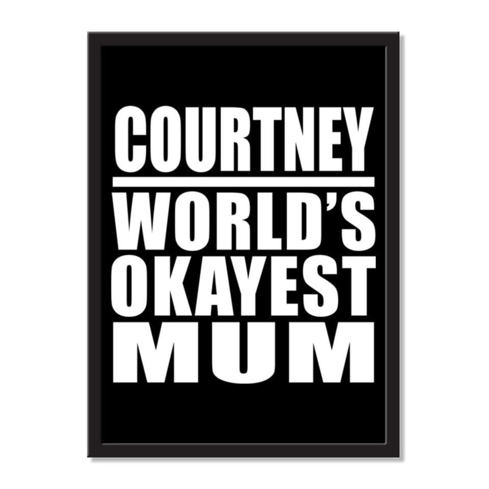 Courtney World's Okayest Mum - Portrait Frame Photo Tile