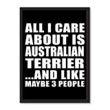 All I Care About Is Australian Terrier And Like Maybe 3 People - Portrait Frame Photo Tile