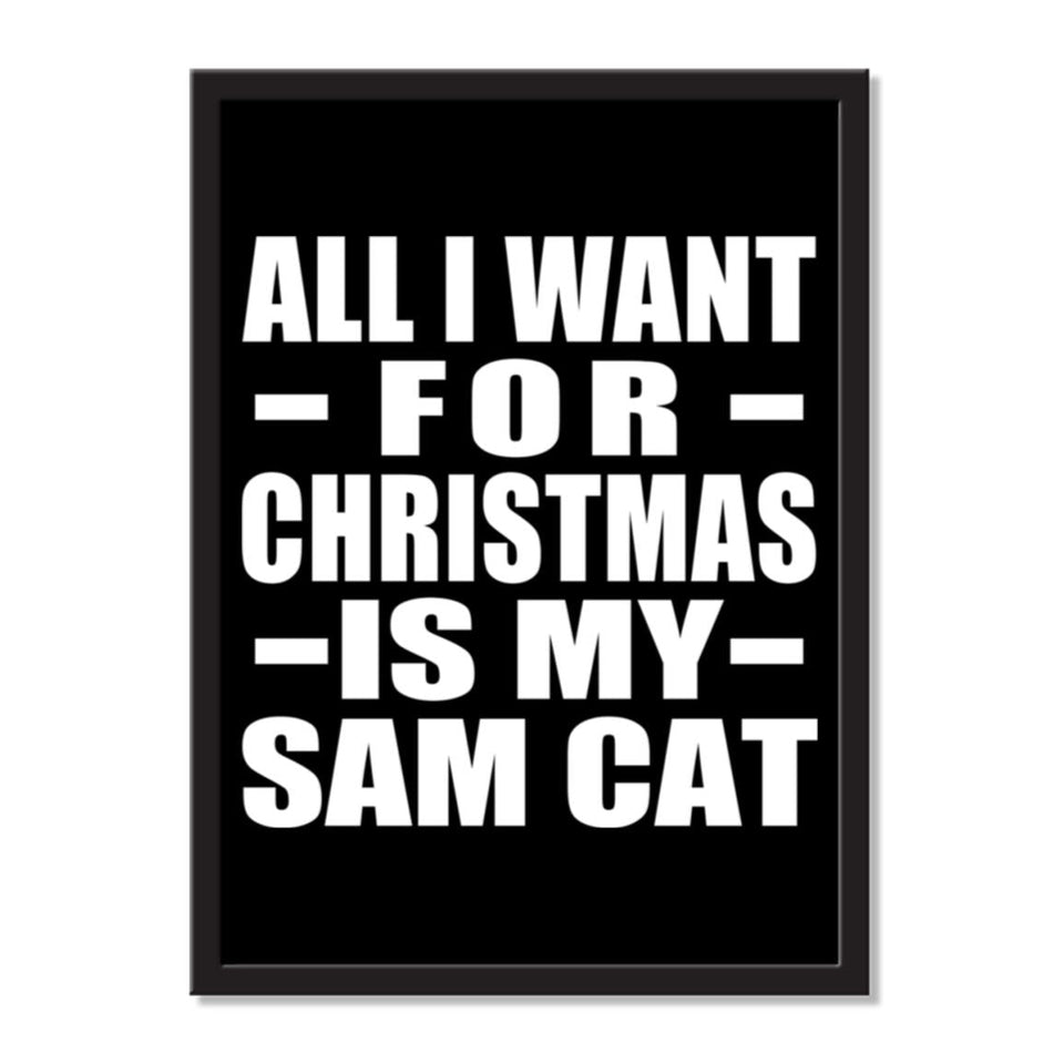 All I Want For Christmas Is My Sam Cat - Portrait Frame Photo Tile