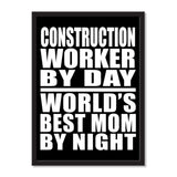 Construction Worker By Day World's Best Mom By Night - Portrait Frame Photo Tile