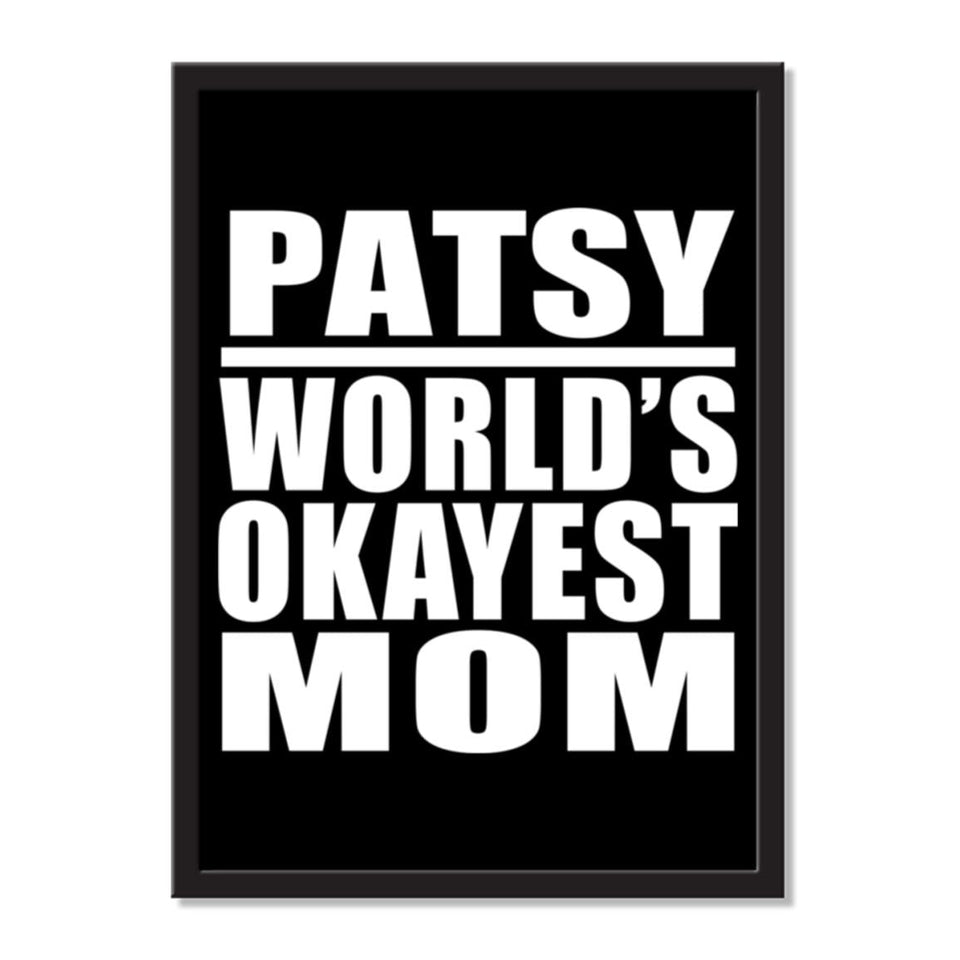 Patsy World's Okayest Mom - Portrait Frame Photo Tile