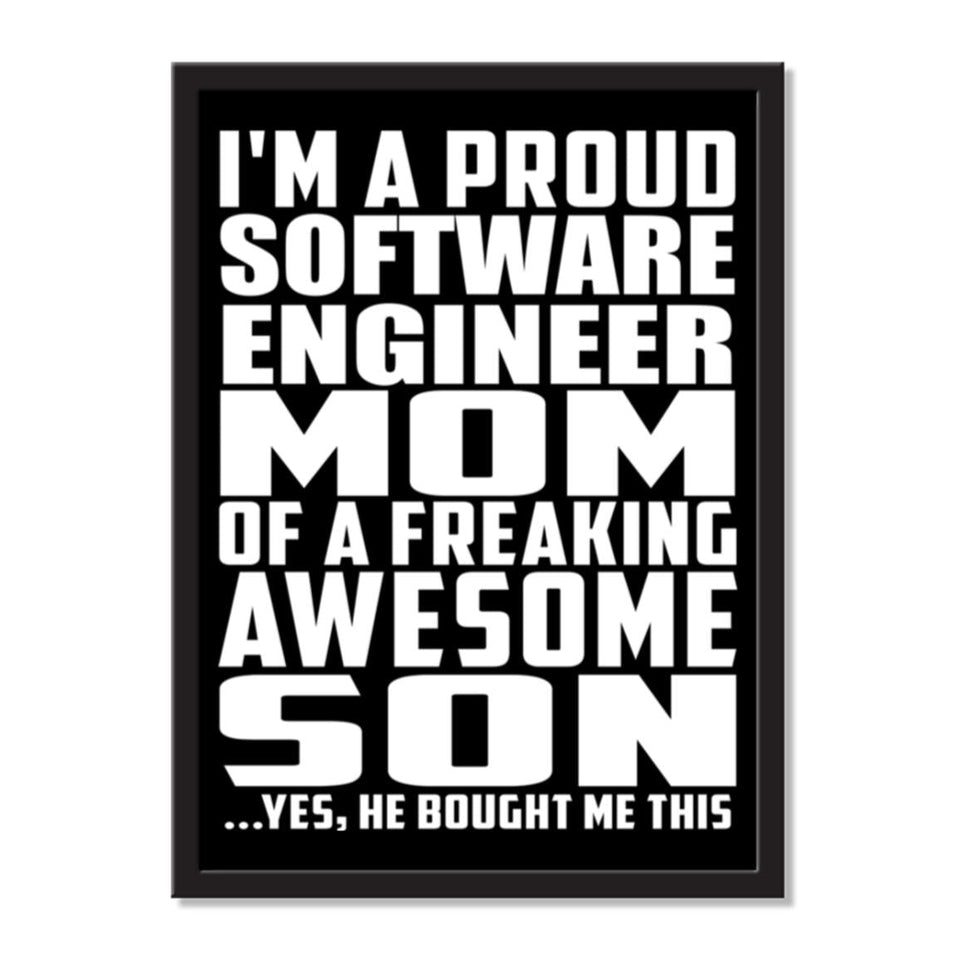 I'm A Proud Software Engineer Mom Of A Freaking Awesome Son, He Bought Me This - Portrait Frame Photo Tile