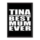 Tina Best Mum Ever - Portrait Frame Photo Tile