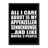 All I Care About Is My Appenzeller Sennenhunde And Like Maybe 3 People - Portrait Frame Photo Tile