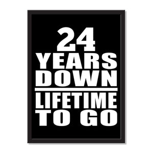 24 Years Down Lifetime To Go - Portrait Frame Photo Tile