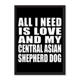 All I Need Is Love And My Central Asian Shepherd Dog - Portrait Frame Photo Tile