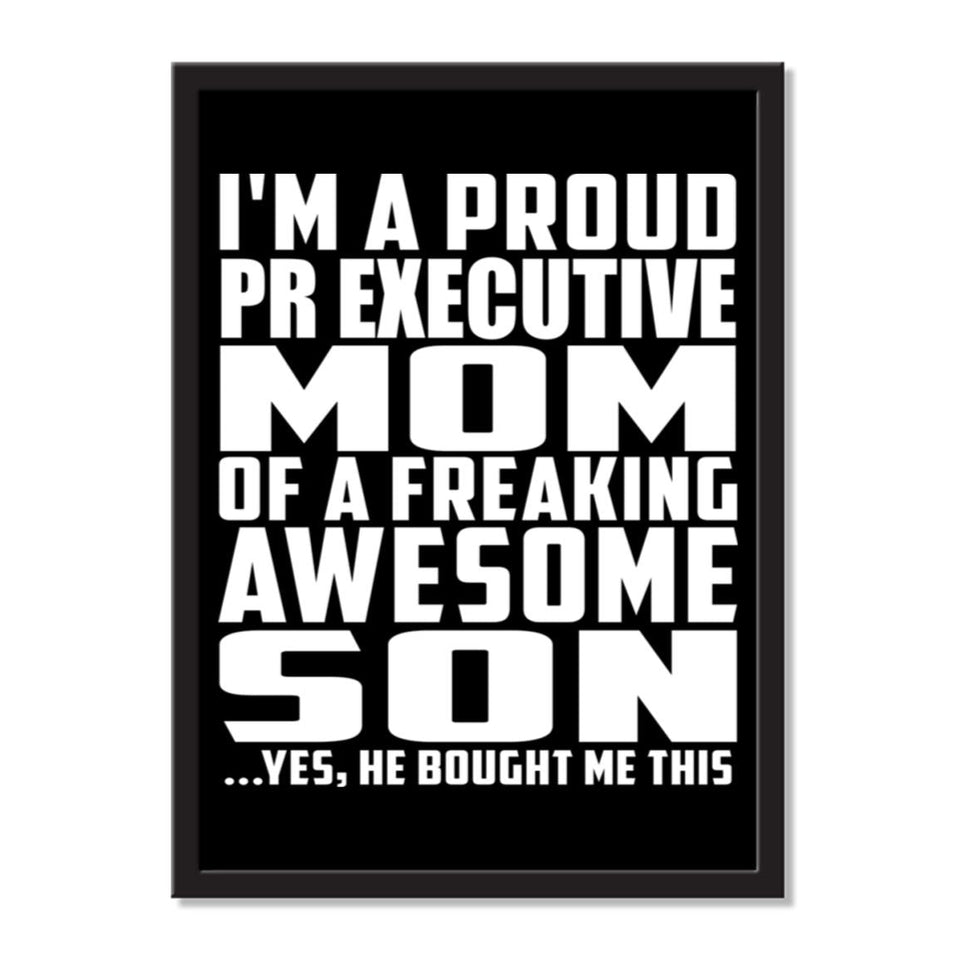I'm A Proud Pr Executive Mom Of A Freaking Awesome Son, He Bought Me This - Portrait Frame Photo Tile