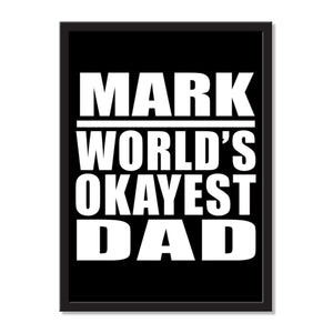 Mark World's Okayest Dad - Portrait Frame Photo Tile