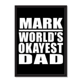 Mark World's Okayest Dad - Portrait Frame Photo Tile