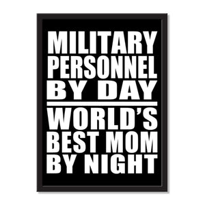Military Personnel By Day World's Best Mom By Night - Portrait Frame Photo Tile