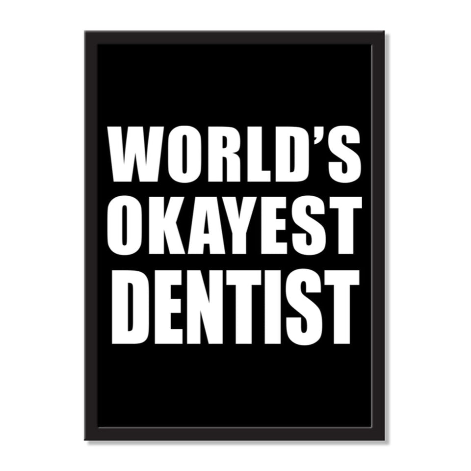 World's Okayest Dentist - Portrait Frame Photo Tile