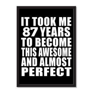 It Took Me 87 Years To Become This Awesome And Almost Perfect - Portrait Frame Photo Tile