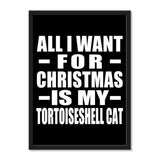 All I Want For Christmas Is My Tortoiseshell Cat - Portrait Frame Photo Tile