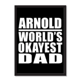 Arnold World's Okayest Dad - Portrait Frame Photo Tile