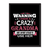 Warning I Have A Crazy Grandma, And I Am Not Afraid To Use Her - Portrait Frame Photo Tile