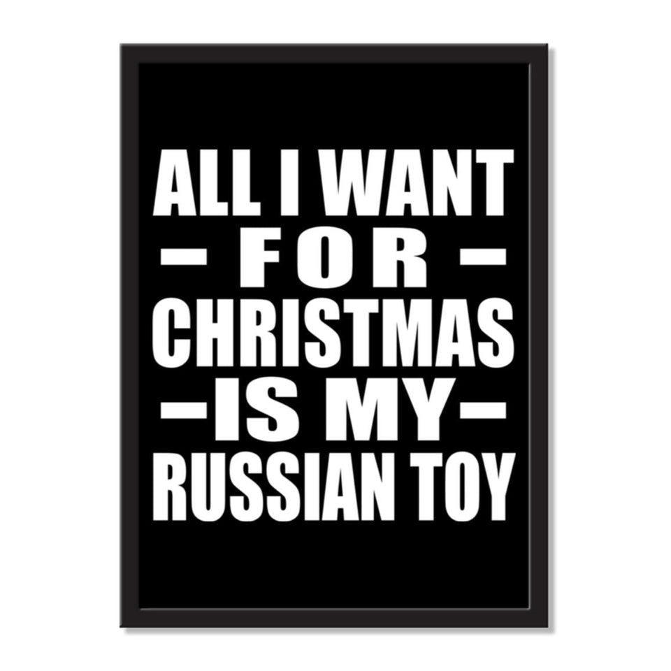 All I Want For Christmas Is My Russian Toy - Portrait Frame Photo Tile