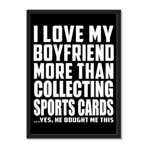 I Love My Boyfriend More Than Collecting Sports Cards ...He Bought Me This - Portrait Frame Photo Tile