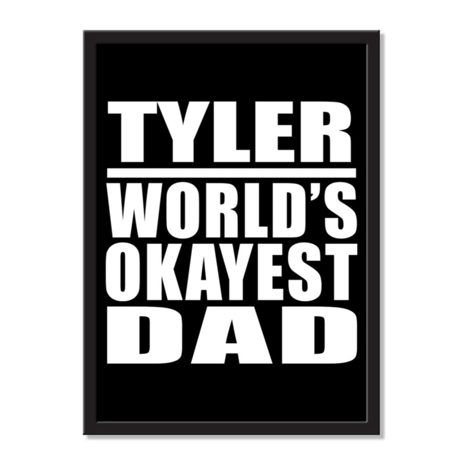 Tyler World's Okayest Dad - Portrait Frame Photo Tile