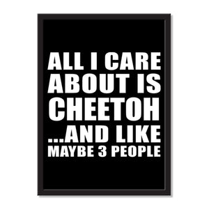 All I Care About Is Cheetoh And Like Maybe 3 People - Portrait Frame Photo Tile