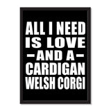 All I Need Is Love And A Cardigan Welsh Corgi - Portrait Frame Photo Tile