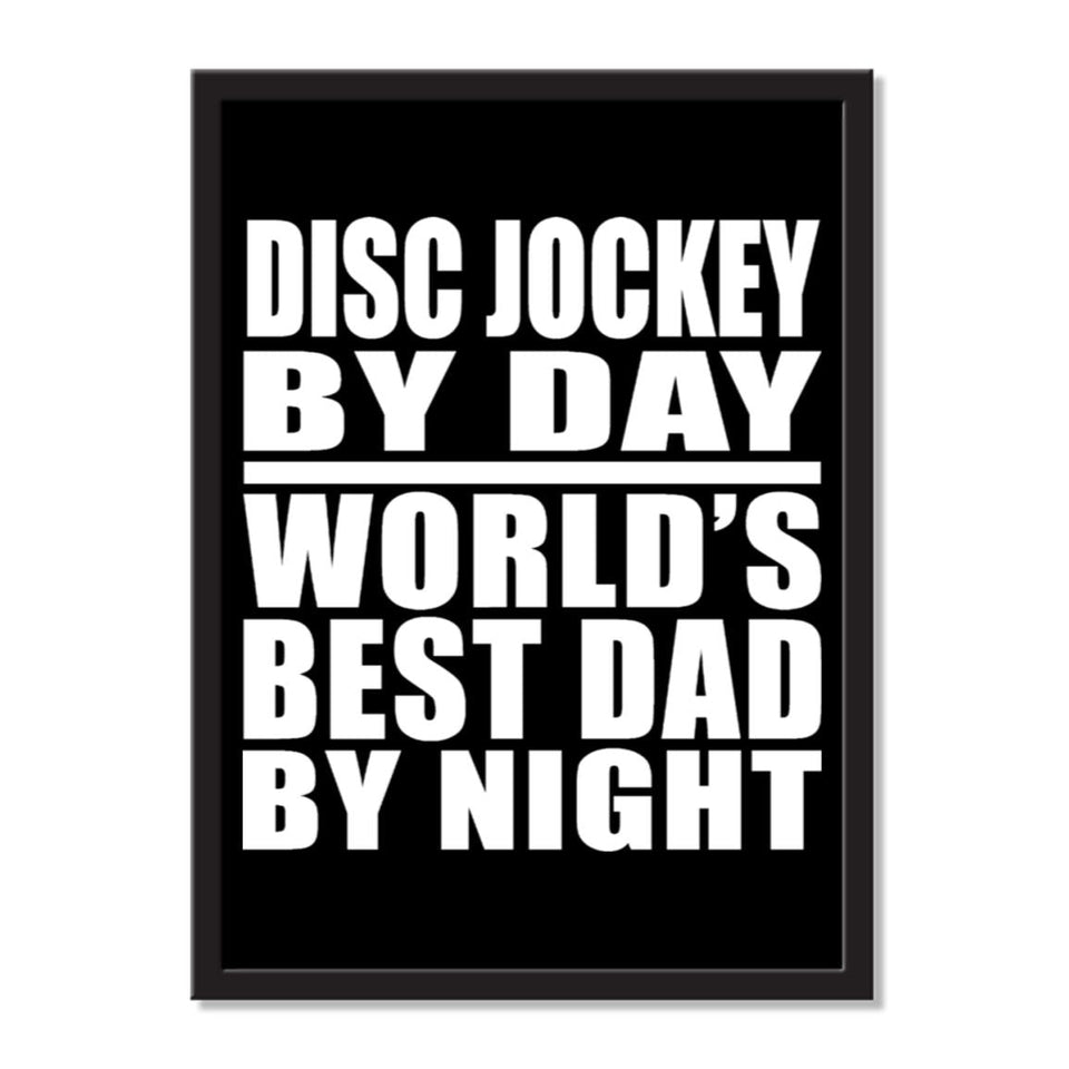 Disc Jockey By Day World's Best Dad By Night - Portrait Frame Photo Tile