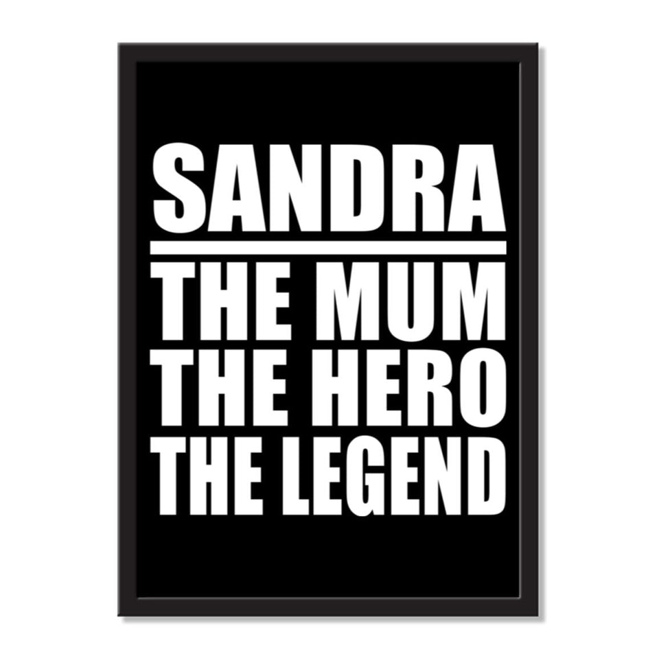 Sandra The Mum The Hero The Legend - Portrait Frame Photo Tile