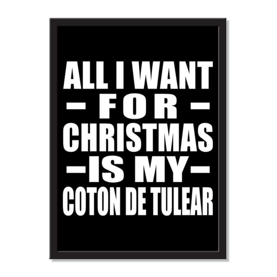 All I Want For Christmas Is My Coton De Tulear - Portrait Frame Photo Tile