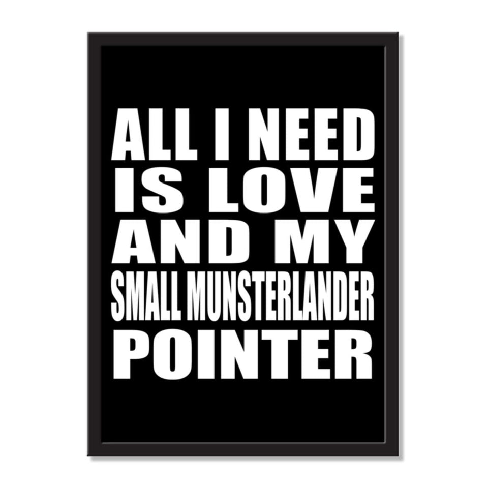 All I Need Is Love And My Small Munsterlander Pointer - Portrait Frame Photo Tile