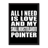 All I Need Is Love And My Small Munsterlander Pointer - Portrait Frame Photo Tile