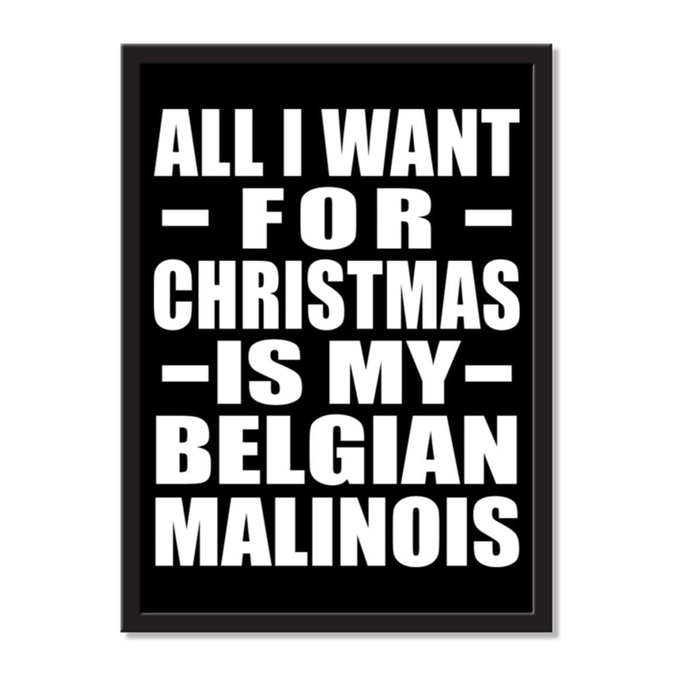 All I Want For Christmas Is My Belgian Malinois - Portrait Frame Photo Tile