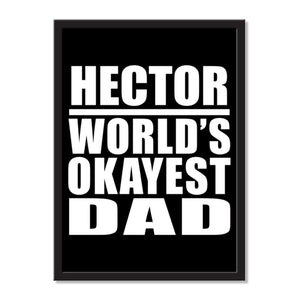 Hector World's Okayest Dad - Portrait Frame Photo Tile