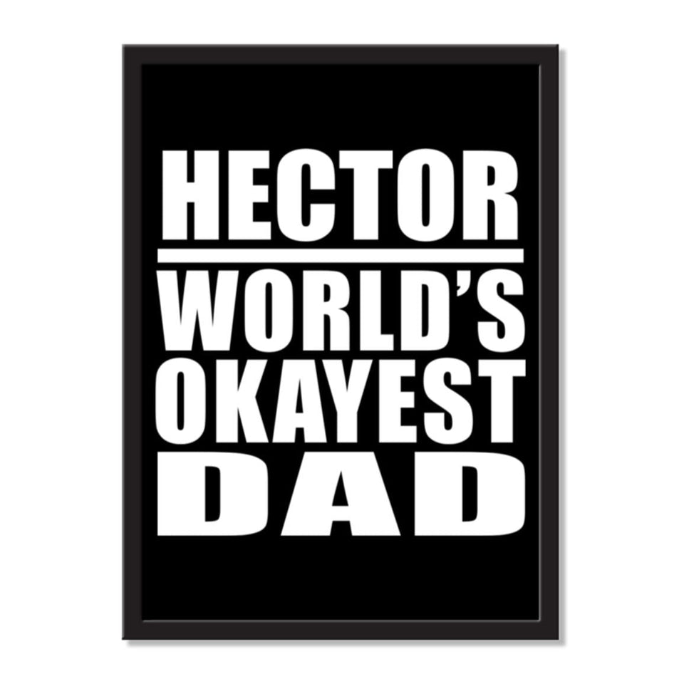 Hector World's Okayest Dad - Portrait Frame Photo Tile