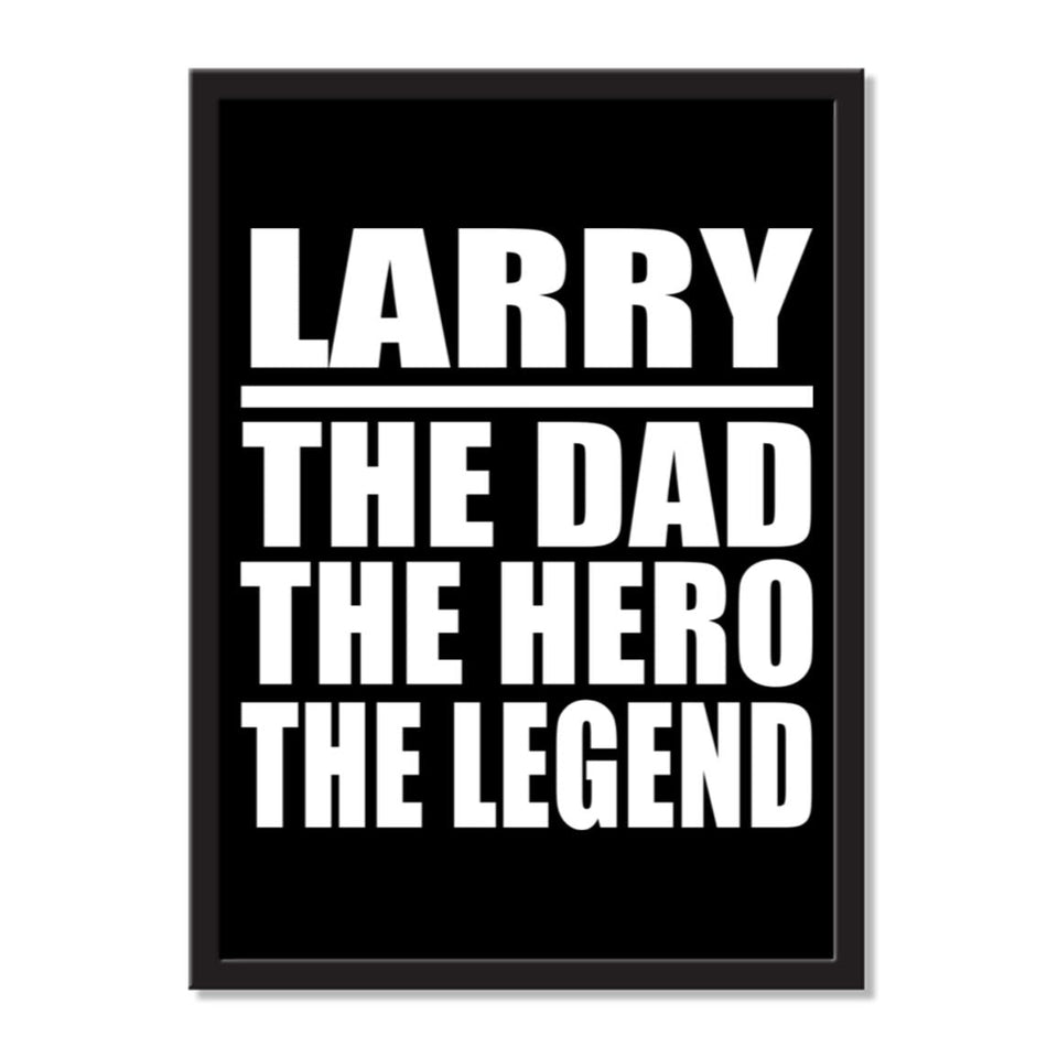 Larry The Dad The Hero The Legend - Portrait Frame Photo Tile