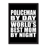 Policeman By Day World's Best Mom By Night - Portrait Frame Photo Tile