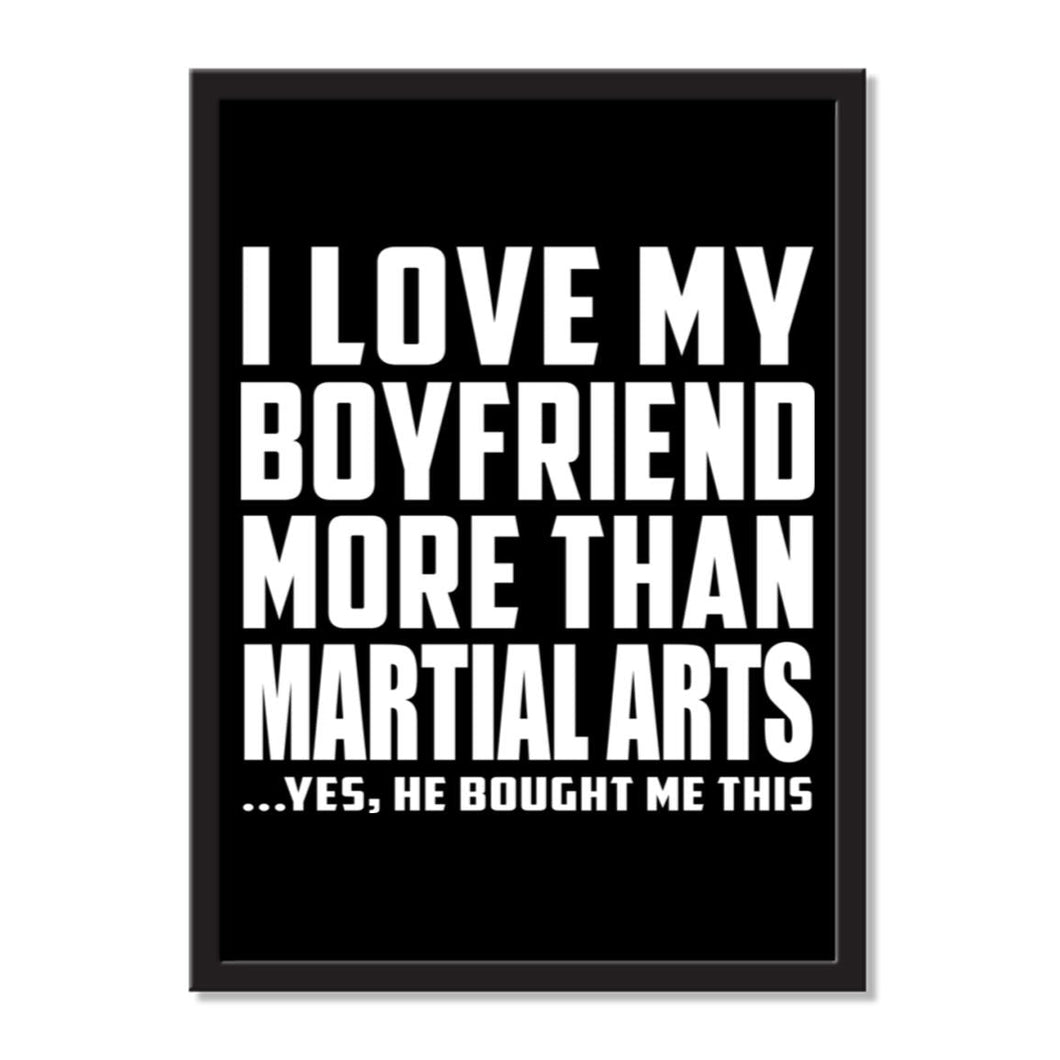 I Love My Boyfriend More Than Martial Arts ...He Bought Me This - Portrait Frame Photo Tile