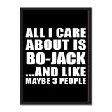 All I Care About Is Bo-Jack And Like Maybe 3 People - Portrait Frame Photo Tile
