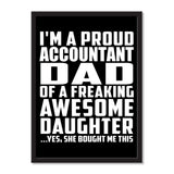 I'm A Proud Accountant Dad Of A Freaking Awesome Daughter, She Bought Me This - Portrait Frame Photo Tile