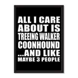 All I Care About Is Treeing Walker Coonhound And Like Maybe 3 People - Portrait Frame Photo Tile
