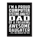 I'm A Proud Computer Systems Analyst Dad Of A Freaking Awesome Daughter, She Bought Me This - Portrait Frame Photo Tile