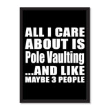 All I Care About Is Pole Vaulting And Like Maybe 3 People - Portrait Frame Photo Tile