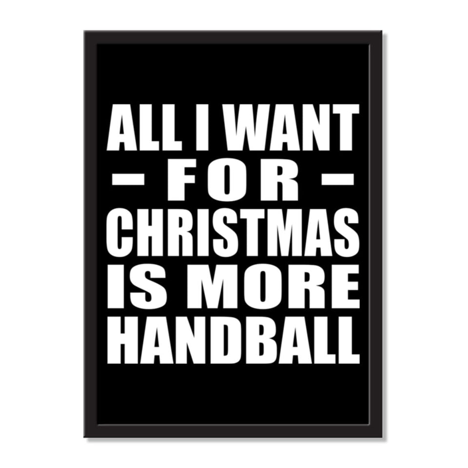 All I Want For Christmas Is More Handball - Portrait Frame Photo Tile