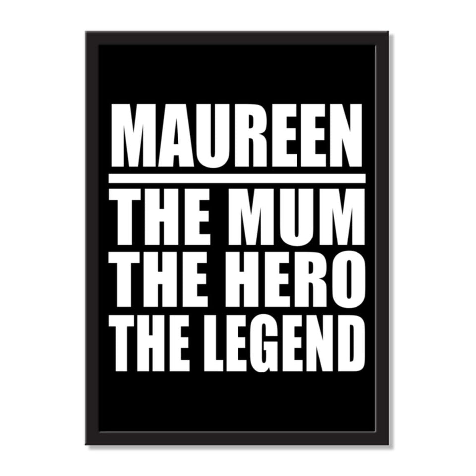 Maureen The Mum The Hero The Legend - Portrait Frame Photo Tile